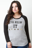 Still Killin it Graphic Print Long Sleeve Tee